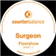 Surgeon - Floorshow Part I